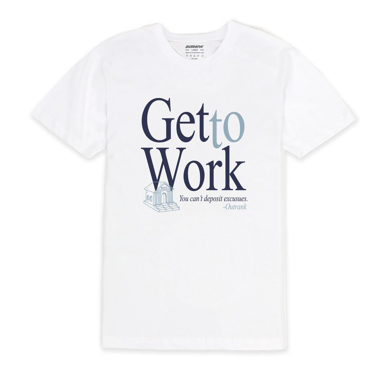 Outrank Get To Work T-shirt (White) - Outrank