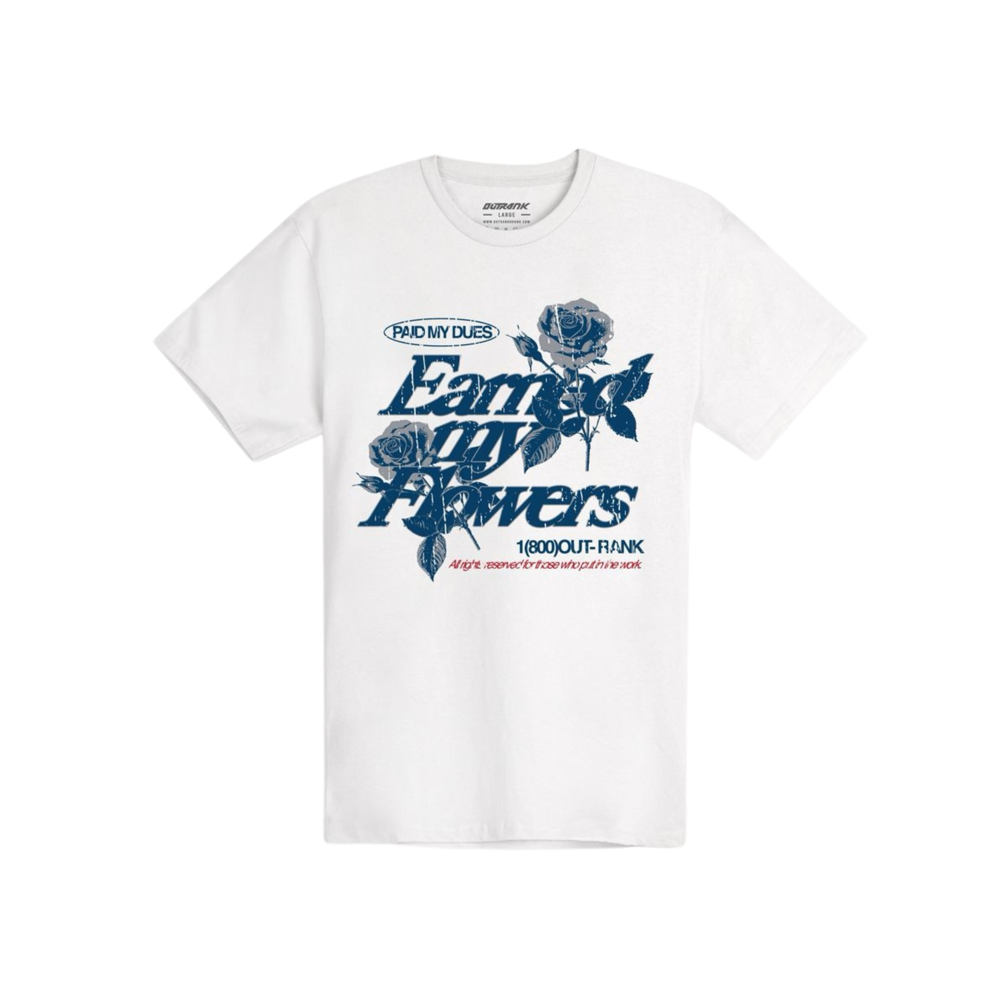 Outrank "Earned My Flowers" T-shirt (White) - Outrank